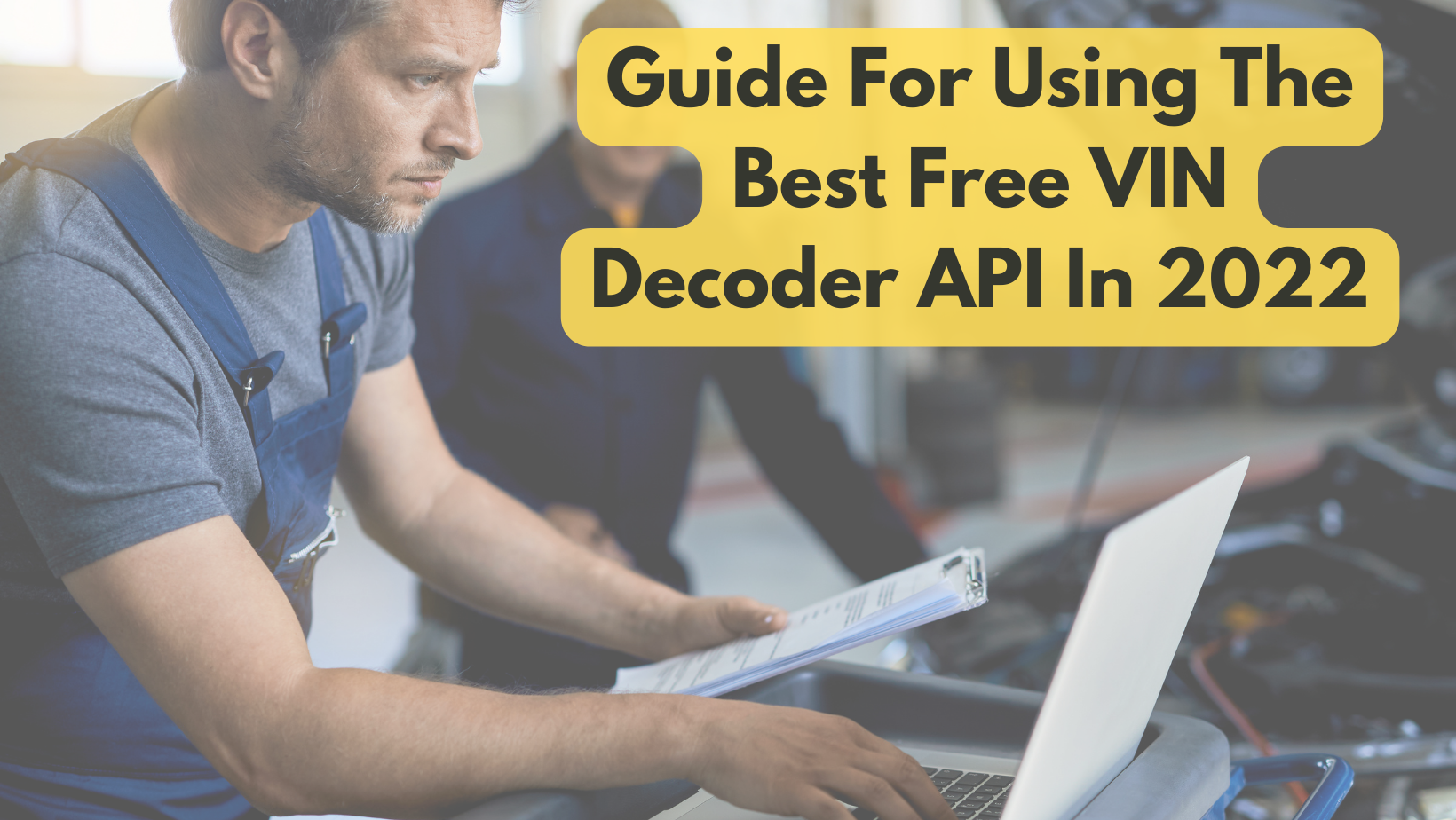 Begginers Guide For Using What Is The Best Free VIN Decoder API In 2022