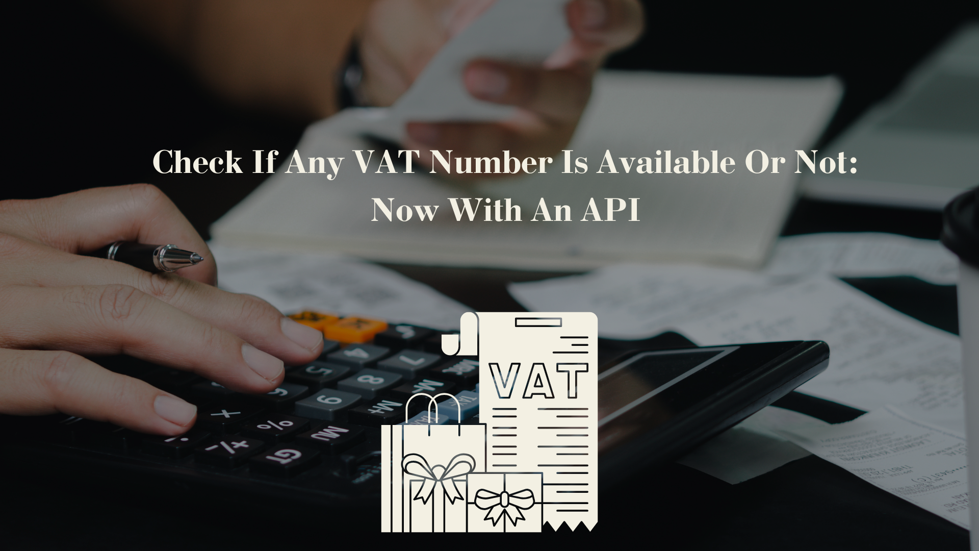 Check If Any VAT Number Is Available Or Not: Now With An API