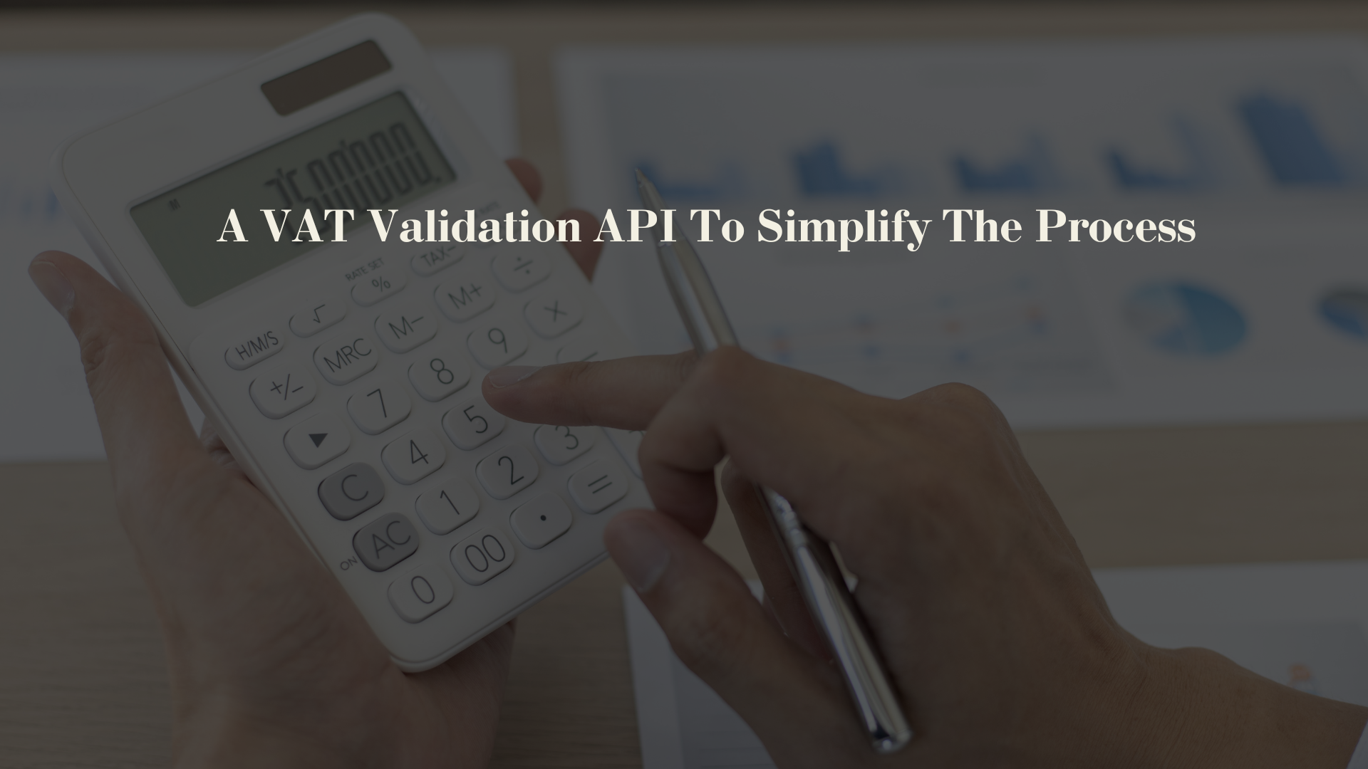 A VAT Validation API To Simplify The Process