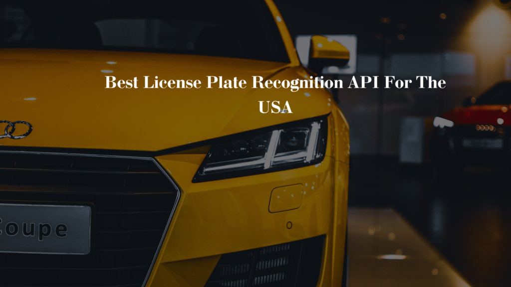 Best License Plate Recognition API For The USA - REST API Developers